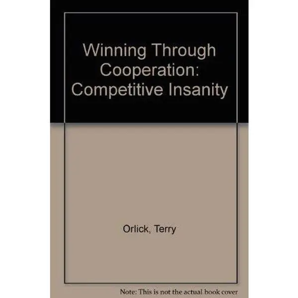 Used Condition English Hard Cover Book: Winning Through Cooperation - Competitive Insanity by Terry Orlick, No