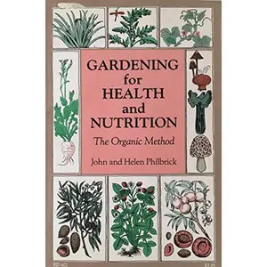 USED-Gardening For Health and Nutrition : An Introduction to the Method of Bio-dynamic Gardening Inaugurated by Rudolf Steiner by John H. Philbrick (Paperback)