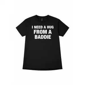 😂 [Graphic Tee][100% Cotton] "I Need a Hug From a Baddie" Funny Meme T-Shirt – Unisex Crew Neck Short Sleeve Streetwear Cotton Tee, Viral Internet Humor Graphic Shirt, Casual Trendy Outfit Top for Men & Women