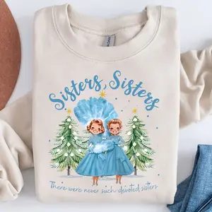 Sisters Sister There Were Never Such Devoted Sisters Shirt