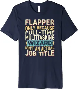 Wizard Job Title Quote - Funny Flapper Premium T-Shirt