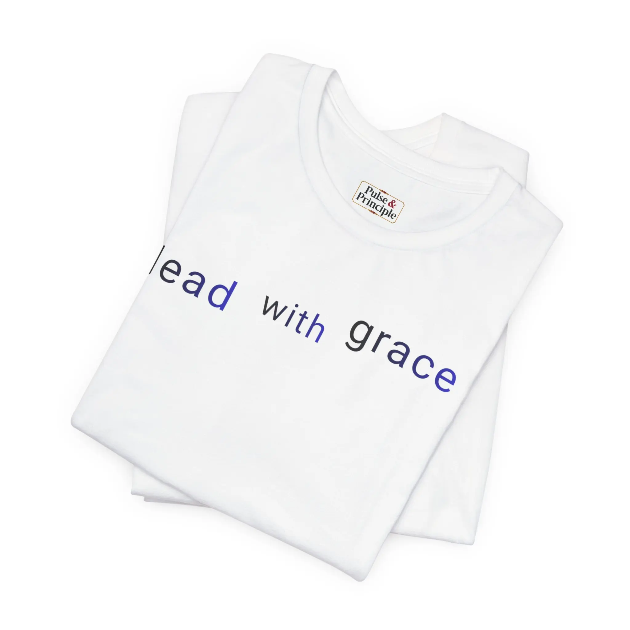 of lead with grace / Inspirational Unisex Graphic T-Shirt