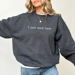 Women's Fitted Athletic Crewneck Sweatshirt - "I Just Work Here" Funny Sarcastic Joke Top, Polyester Yarn Fabric Humorous Womenswear
