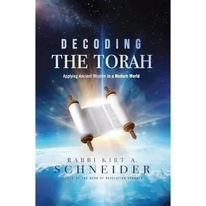 USED-Decoding the Torah: Applying Ancient Wisdom in a Modern World by Schneider, Rabbi Kirt a. (Hardcover)