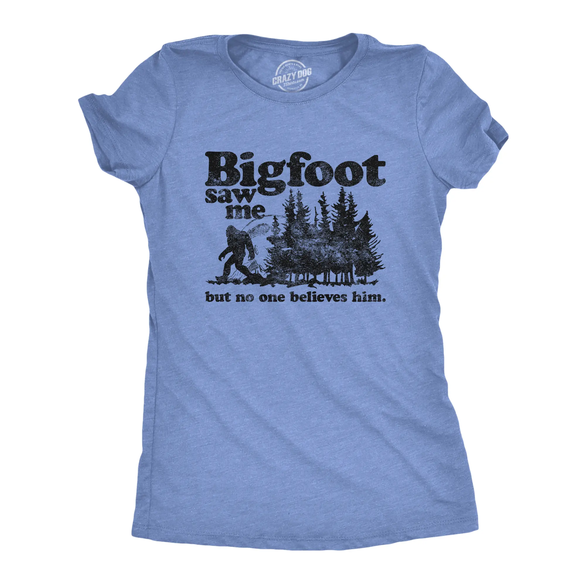 Womens Bigfoot Saw Me But No One Believes Him T Shirt Funny Sasquatch Graphic Novelty Tee Funny Womens T Shirts Cute Vintage Fashion Casual Ladies T-Shirt Gift Camping Tops for Women Funny Sarcastic Top Women's Light Blue