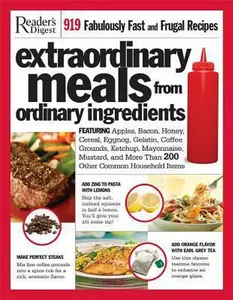 USED-Extraordinary Meals from Ordinary Ingredients: 919 Fabulously Fast and Frugal Recipes Each With a Secret Ingredient by Editors of Reader's Digest (Paperback)