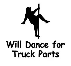 Will Dance For Truck Parts Decal for Car Exterior Accessories