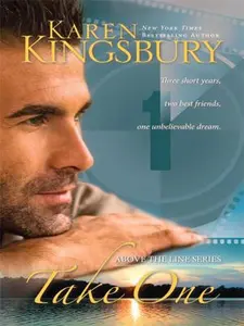 USED-Take One (Above the Line Series) by Karen Kingsbury (Hardcover)