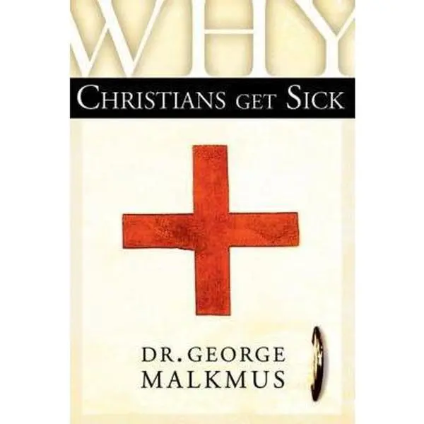 USED Book - Why Christians Get Sick by Malkmus, George H. (Paperback) - english