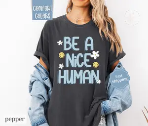 Be A Nice Human Shirt Comfort Colors, Happy Face Tee for Women