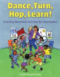 USED-Dance, Turn, Hop, Learn!: Enriching Movement Activities for Preschoolers by Dow, Connie Bergstein (Paperback)