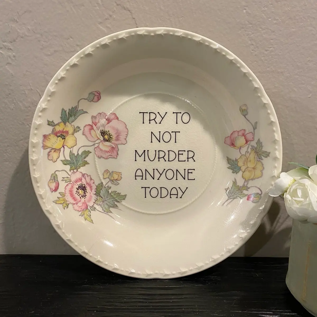 “Try to not murder” plate “Try to not murder” plate