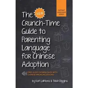 USED-The New Crunch-Time Guide to Parenting Language for Chinese Adoption by Kat LaMons (Paperback)
