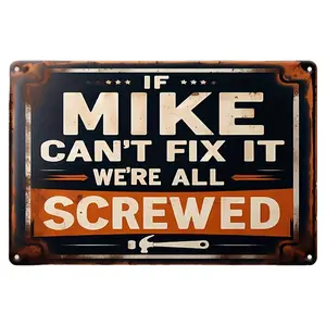2D Plane Effect, Decorative Sign - "If Mike Can't Fix It, We're All Screwed" - Multi-purpose Home, Cafe, Bar, Club, Shop, Restaurant, Farm, Garden, Suitable for Various Decorations, Making the Decoration More Interesting, Perfect for Room Decor
