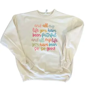 All My Life You Have Been Faithful SWEATSHIRT on Cream