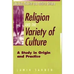 USED-Religion and the Variety of Culture: A Study in Origin and Practice (Christian Mission & Modern Culture) by Lamin O. Sanneh (Paperback)