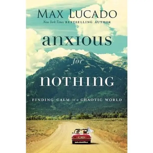 USED Book - Anxious for Nothing: Finding Calm in a Chaotic World by Max Lucado (Paperback) - english