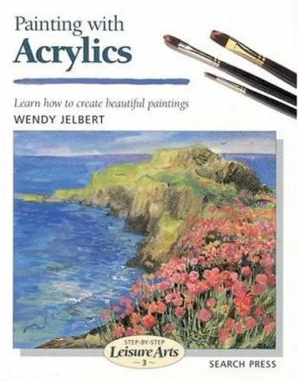 Used Paperback Book - Painting with Acrylics (Step-by-Step Leisure Arts Tutorials) by Wendy Jelbert - English, Search Press Publication, Very Good Condition for Art Enthusiasts Learning Acrylic Painting Techniques, Develop Your Own Style
