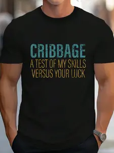 100% Cotton Cribbage A Test Of My Skills Versus Luck Cribbage Player Men T-Shirt Women's Men's Graphic Tee Crew Neck summer vacation Tops