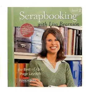 USED-Scrapbooking with Lisa Bearnson: the Best of QVC Page Layouts (Book 2) by Creating Keepsakes (Unknown)