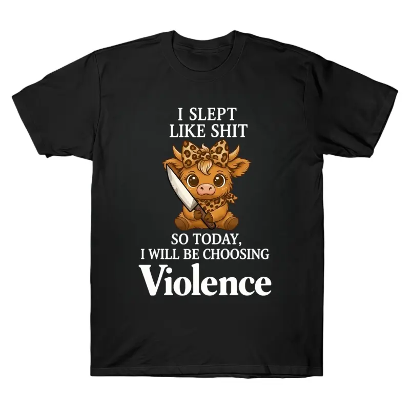 Oversized I Slept Like Shit Choose Violence Highland Cow Tee Graphic T-Shirt Streetwear Holiday Wear y2k cotton fashion Streetwear Lover Gift Top Trending