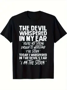 Plus Size, Plus Size Printed T-Shirt Black Plus Size Casual T-Shirt • "The Devil Whispers in My Ear" Bold Text Print • "You Are Not Strong Enough to Resist the Storm" Fashion Font Print • "I Am the Storm, Plus Size"
