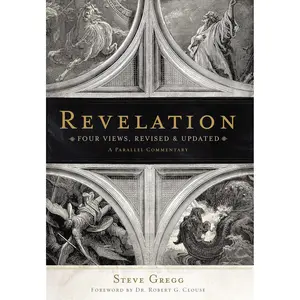 Revelation: Four Views, A Parallel Commentary, Revised & Updated Edition