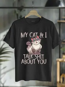 100% Cotton My Cat And I Talk About You Funny Cat Lover & Owner T-Shirt