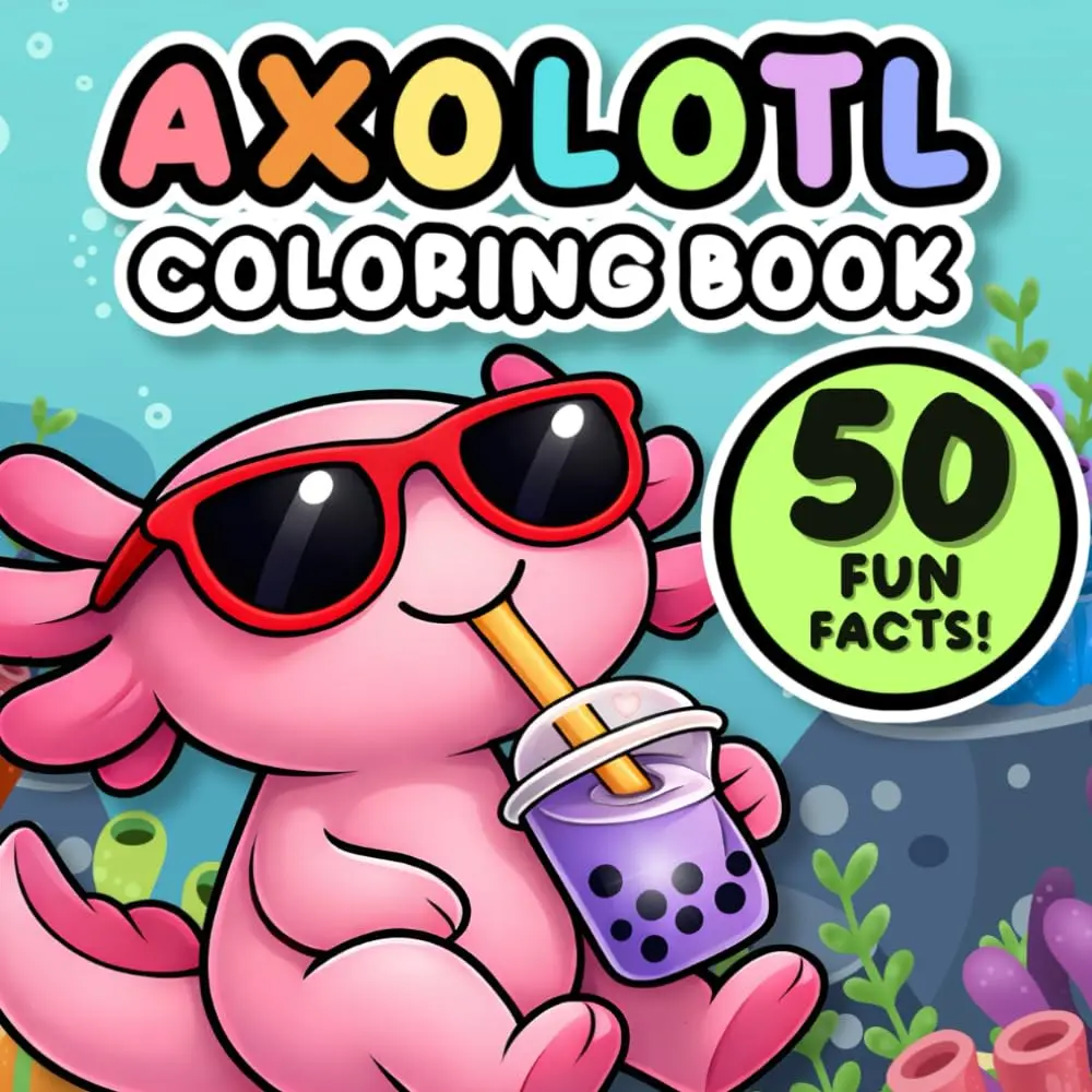 Axolotl Coloring Book: 50 Fun Facts and Super Cute Kawaii Scenes for Kids, Teens, and Adults
