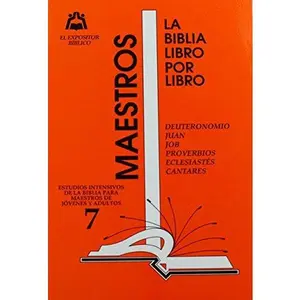 USED-La Biblia Libro por Libro: Maestros-Jovenes y Adultos Libro 7= Deuteronomio, Juan, Job, Proverbios, Eclesiastes, Cantares (Spanish Edition) by Casa Bautista de Publicaciones (Paperback)