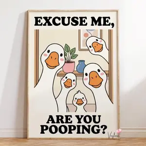 [SALE UP TO 50% + FREE SHIP] Excuse Me, Are You Pooping Poster  Funny Goose Illustration  Bathroom Wall Art  Toilet Humor Print