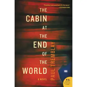 The Cabin at the End of the World: A Novel by Paul Tremblay [Paperback Book]