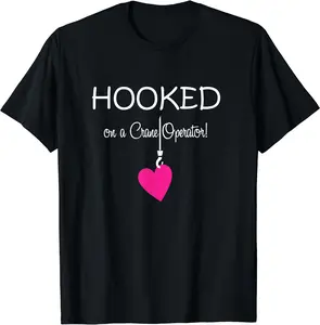 Hooked On A Crane Operator Wife Girlfriend T-Shirt, Unisex Cotton Tee, Crewneck, Gift, Full Size
