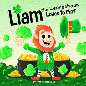 USED-Liam the Leprechaun Loves to Fart: A Rhyming Read Aloud Story Book For Kids About a Farting Leprechaun, Perfect for St. Patrick's Day (Farting Adventures) by Humor Heals Us (Paperback)