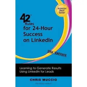 USED-42 Rules for 24-Hour Success on Linkedin (2nd Edition): Learning to Generate Results Using Linkedin for Leads by Muccio, Chris (Paperback)