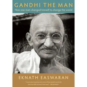 USED-Gandhi the Man: How One Man Changed Himself to Change the World by Easwaran, Eknath (Paperback)