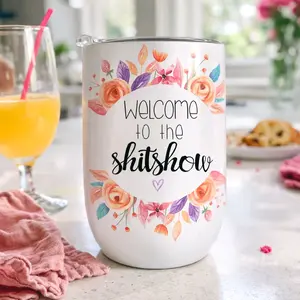 Welcome To The Shitshow Wine Tumbler - Funny Wine Cup For Women