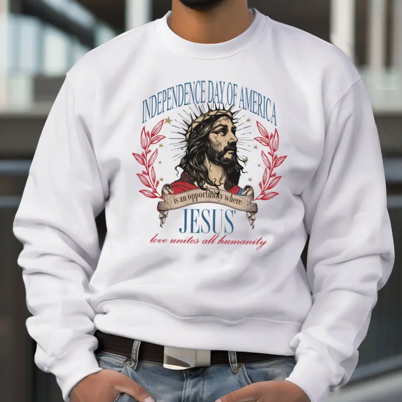 Christian 4th Of July Sweater, Christian Jesus, Independence Day, Independence Of America Is An Opportunity Where Jesus Love Unites All Humanity