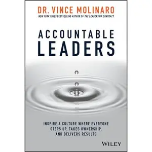 USED-Accountable Leaders: Inspire a Culture Where Everyone Steps Up, Takes Ownership, and Delivers Results by Molinaro, Vince (Hardcover)