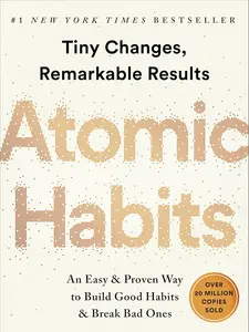 Atomic Habits: An Easy & Proven Way to Build Good Habits & Break Bad Ones
