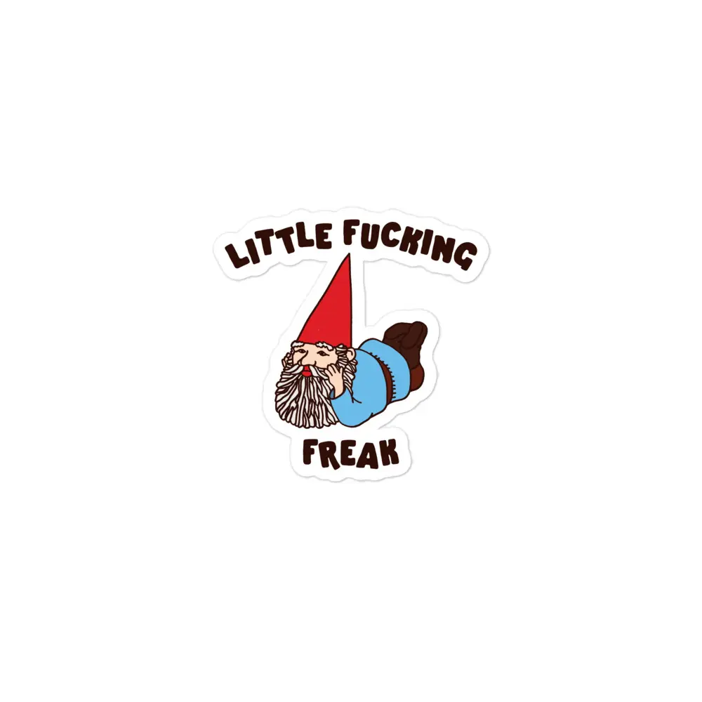 Little Fucking Freak (Gnome) sticker