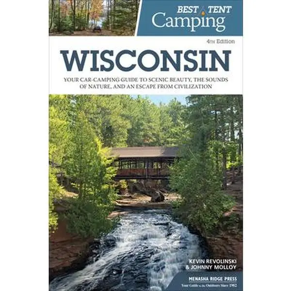 USED-Best Tent Camping: Wisconsin: Your Car-Camping Guide to Scenic Beauty, the Sounds of Nature, and an Escape from Civilization by Revolinski, Kevin (Paperback)