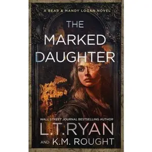 USED-The Marked Daughter (Bear & Mandy Logan) by L.T. Ryan (Paperback)