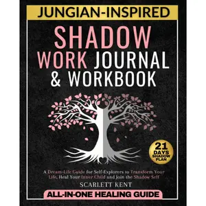 Shadow Work Journal and Workbook - 2 in 1: A Dream-Life Guide for Self-Explorers to Transform Your Life, Heal Your Inner Child and Join the Shadow Self | Step-by-Step Prompts, Exercises & Affirmations