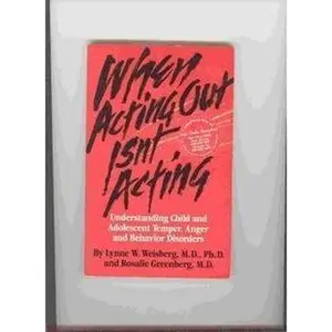USED-When Acting Out Isn't Acting by Lynne W. Weisberg (Paperback)
