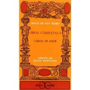 USED Book - Cárcel de amor. (Obras completas, II) (Spanish Edition) by Keith Whinnom (Paperback) - spanish