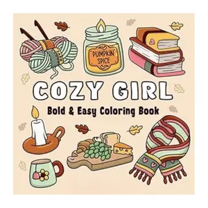Christmas Gift Cozy Girl Coloring Book: Bold and Easy Hygge Inspired Designs for Adults and Teens. Simple, Cute Illustrations with Thick Lines (Cozy Girl Series) Paperback