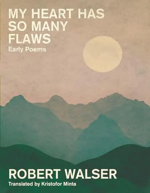 USED-My Heart Has So Many Flaws by Robert Walser (Paperback)