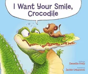 USED-I Want Your Smile, Crocodile by Fretz, Denette (Hardcover)