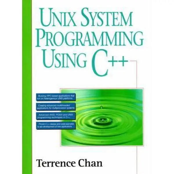 USED-Unix System Programming Using C++ by Terrence Chan (Paperback)